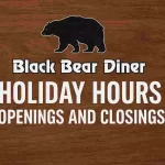 Black Bear Diner Holiday Hours, Openings and Closings Holiday Hours